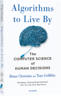 Algorithms to Live By: The Computer Science of Human Decisions