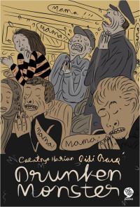 Drunken Monster: Kumpulan Kisah Tidak Teladan
