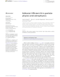 Editorial: Efficient AI in particle physics and astrophysics