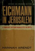 Eichmann in Jerusalem: A Report on the Banality of Evil