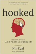 Hooked: How to Build Habit-Forming Products