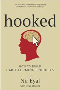 Hooked: How to Build Habit-Forming Products