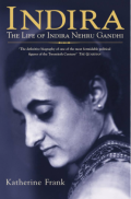 Indira: The Life of Indira Nehru Gandhi