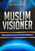 Muslim Visioner Bangkitkan Potensimu!