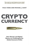 The Age of Cryptocurrency: How Bitcoin and Digital Money Are Challenging the Global Economic Order
