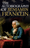 The Autobiography of Benjamin Franklin
