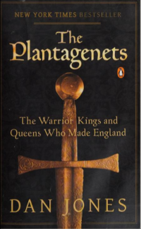 The Plantagenets: The Warrior Kings and Queens Who Made England