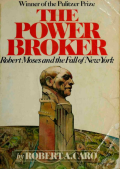 The Power Broker: Robert Moses and the Fall of New York