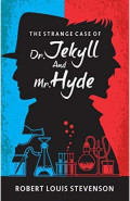 The Strange Case of Dr. Jekyll and Mr. Hyde